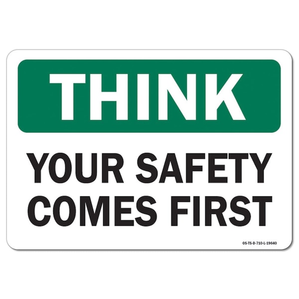OSHA Think Sign, Your Safety Comes First, 10in X 7in Aluminum, 7" W, 10" L, Landscape